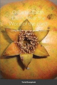 bokomslag O Earth, Earth, Earth, Hear the Word of the Lord!