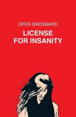 bokomslag License For Insanity