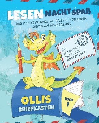 Ollis Briefkasten: Motivierende Lesepraxis mit interaktiven Briefen von einem Drachen-Brieffreund Kindergarten und 1. Klasse (Buch 1) 1