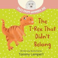 bokomslag The T-Rex that Didn't Belong