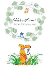 bokomslag Here I Am - Bunny's Baby Memory Book