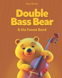 bokomslag Double Bass Bear & the Forest Band