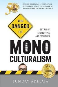 bokomslag The Danger Of Monoculturalism In The XXI Century