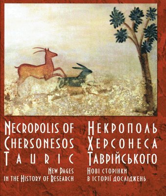 Archeobooks - Necropolis of Chersonesus Tauric: New Pages of History of Research, Inbunden. Tillgänglighet: Tillfälligt slut