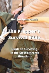 bokomslag The Prepper's Survival Bible