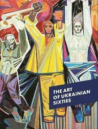 bokomslag The Art of Ukrainian Sixties