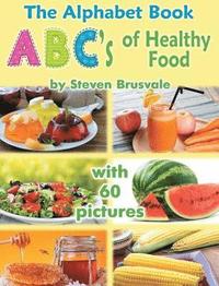 bokomslag The Alphabet Book ABC's of Healthy Food
