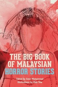 bokomslag The Big Book of Malaysian Horror Stories