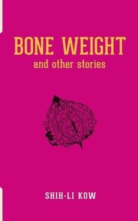 bokomslag BONE WEIGHT and Other Stories
