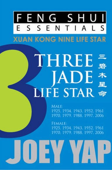 Joey Yap - Feng Shui Essentials -- 3 Jade Life Star, Häftad