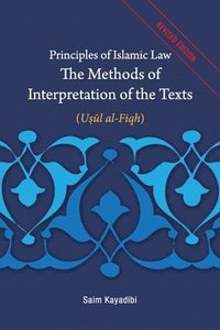 bokomslag Principles of Islamic Law-The Methods of Interpretation of the Texts