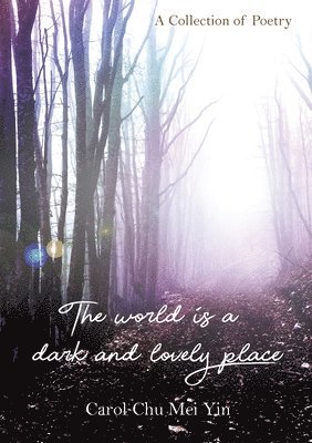 The World Is A Dark And Lovely Place 1