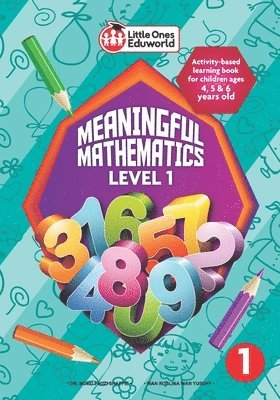 bokomslag Little Ones Eduworld Meaningful Mathematics Level 1: Activity-based Learning Book for Children Ages 4, 5 and 6 Years Old