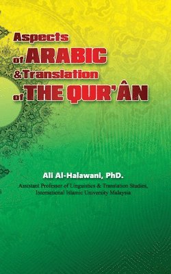 Ali Al-Halawani, ALI AL-HALAWANI - Aspects of ARABIC & Translation of THE QUR'ÂN, Häftad
