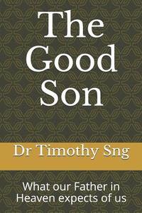 bokomslag The Good Son: What Our Father in Heaven Expects of Us