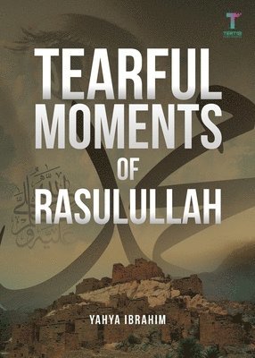 Tearful Moments of Rasulullah 1