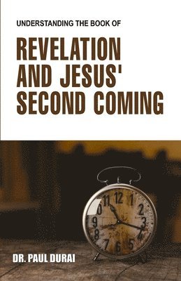 Understanding the Book of Revelation and Jesus' Second Coming 1