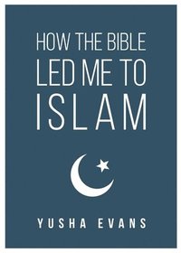 bokomslag How The Bible Led Me to Islam