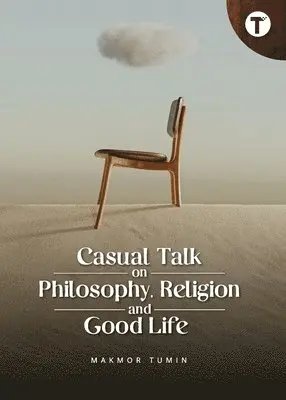 Makmor Tumin - Casual Talk on Philosophy, Religion and Good Life, Häftad. Tillgänglighet: Lägg i varukorg