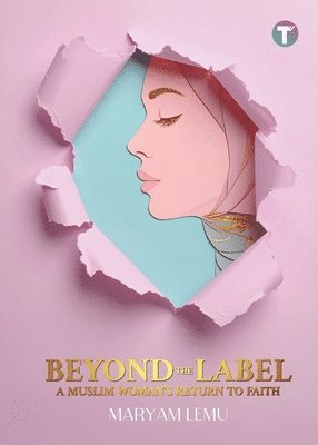 Beyond The Label: A Muslim Woman's Return to Faith