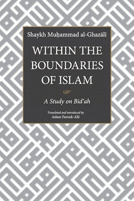 Ghazzi Al, Shaykh Muhammad Al-Ghazali - Within the Boundaries of Islam, Häftad