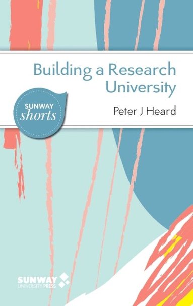 Peter J. Heard - Building a Research University, Häftad