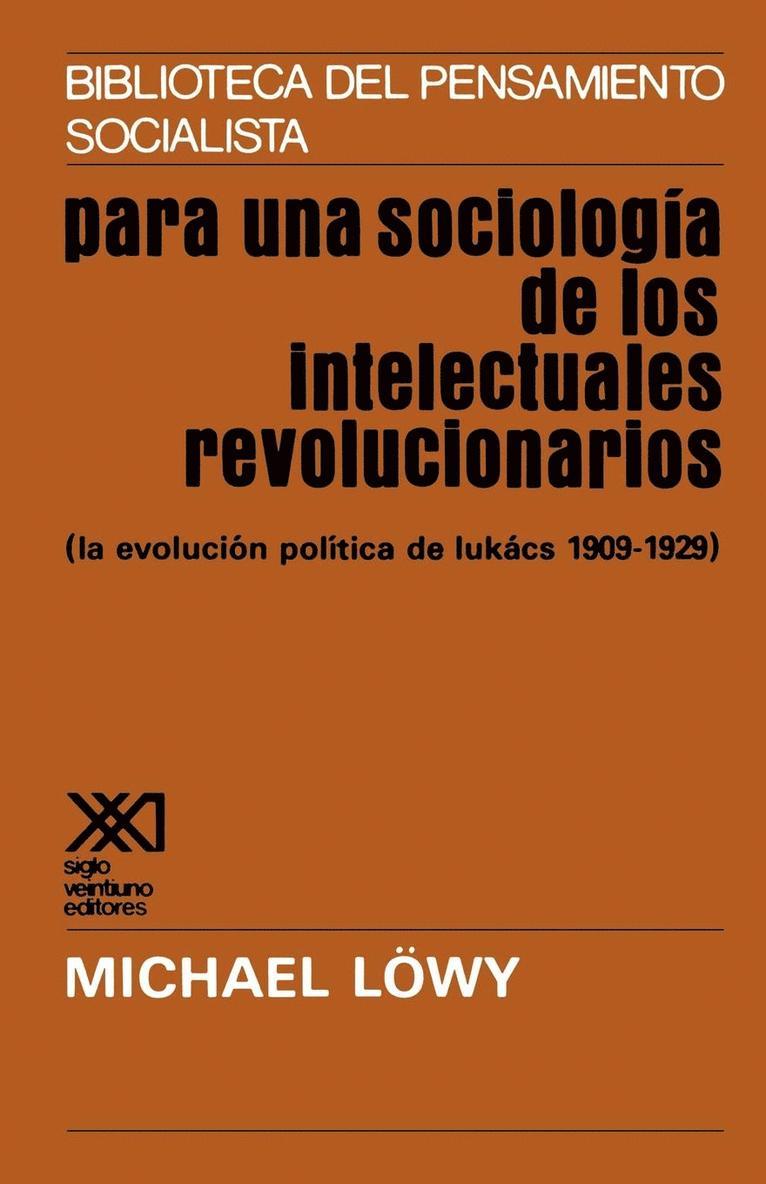 Michael Lowy - Para Una Sociologia de Los Intelectuales Revolicionarios, Häftad