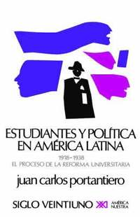 bokomslag Estudiantes y Politica En America Latina