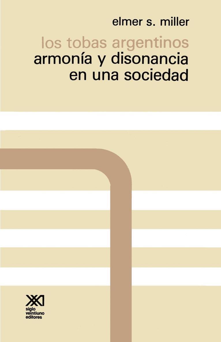 Los Tobas Argentinos. Armonia y Disonancia En Una Sociedad 1