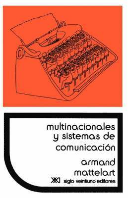 Multinacionales y Sistemas de Comunicacion. Los Aparatos Ideologicos del Imperialismo 1