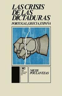 bokomslag La Crisis de Las Dictaduras.Portugal, Grecia, Espana