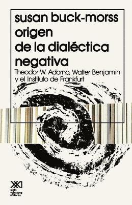 bokomslag El Origen de La Dialectica Negativa