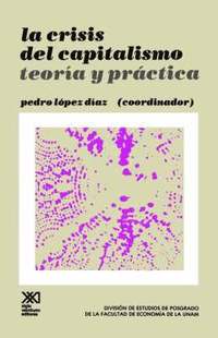 bokomslag La Crisis del Capitalismo.Teoria y Practica