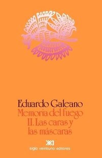 bokomslag Memoria del Fuego 2. Las Caras y Las Mascaras