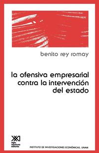 bokomslag La Ofensiva Empresarial Contra La Intervencion de Estado