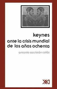 bokomslag Keynes Ante La Crisis Mundial de Los Anos Ochenta