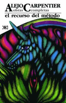 Alejo Carpentier - Obras Completas VI. El Recurso del Metodo, Häftad
