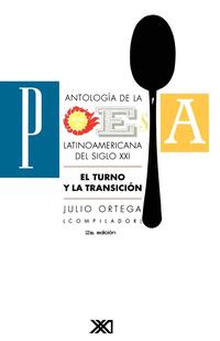 bokomslag Antologia de La Poesia Latinoamericana del Siglo XX. El Turno y La Transicion