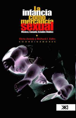 Elena Azaola, Richard J Estes, Richard J. Estes - infancia como mercancía sexual, Häftad