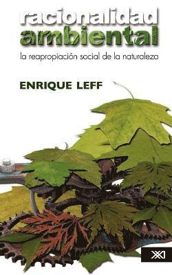Enrique Leff - Racionalidad ambiental. La reapropiación social de la naturaleza, Häftad