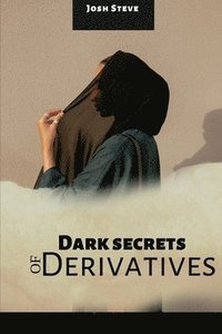 bokomslag Dark Secrets Of Derivatives