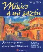 bokomslag Mexico A Mi Sazon: Recetas Vegetarians de La Cocina Mexicana