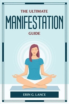 bokomslag Ultimate Manifestation Guide