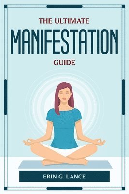 The Ultimate Manifestation Guide 1