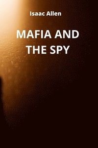 bokomslag Mafia and the Spy