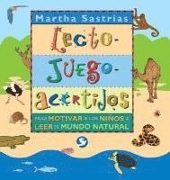 Martha Sastrías - Lecto-Juego-Acertijos: Para Motivar a Los Niños a Leer El Mundo Natural, Häftad
