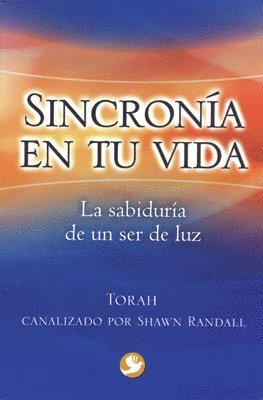 bokomslag Sincronía En Tu Vida: La Sabiduría de Un Ser de Luz