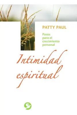 Patty Paul - Intimidad Espiritual: Pasos Para el Crecimiento Personal, Häftad. Tillgänglighet: Tillfälligt slut