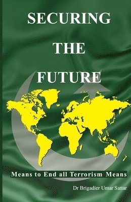 Brigadier Umar Sattar - Securing The Future, Häftad