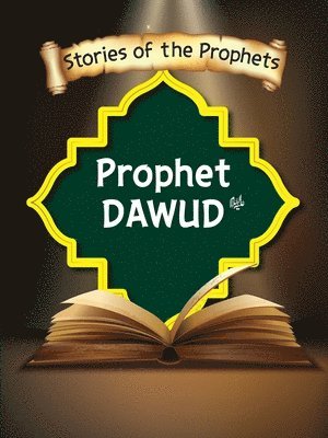 Stories Of The Prophet - Prophet Dawud عَلَیهِ]السَّلام